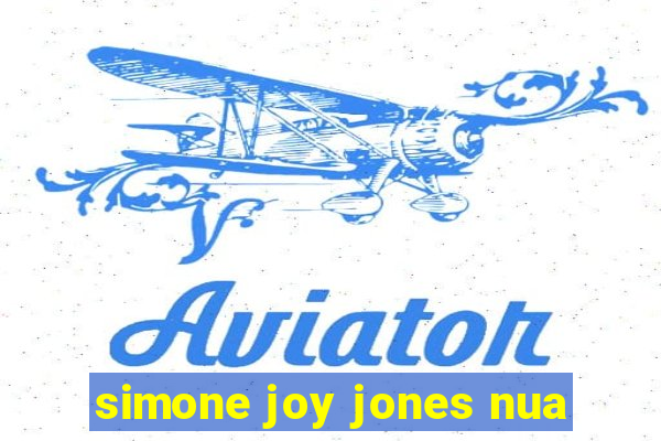 simone joy jones nua